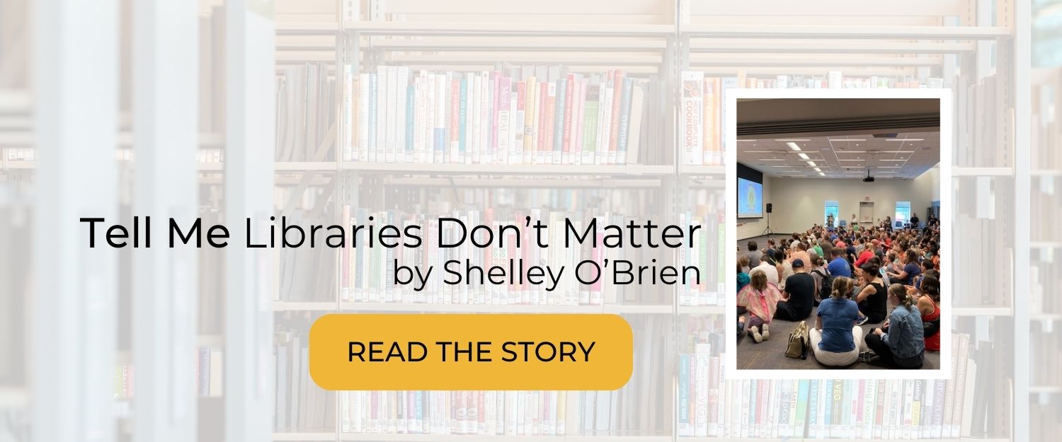 Tell Me Libraries Don't Matter. Click to read!